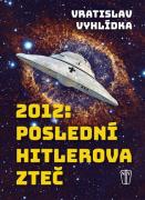 2012: Posledn&iacute; Hitlerova zteč